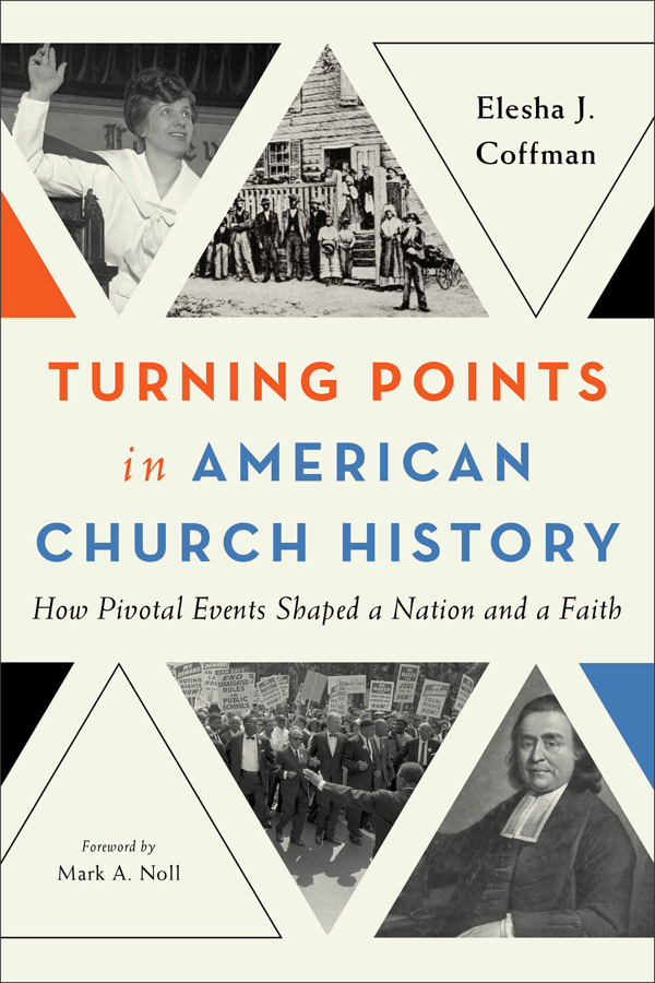 Turning Points in American Church History Baker Academic